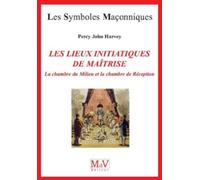 Les lieux initiatiques de la maîtrise: La Chambre du Milieu et la Chambre de Réception