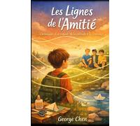 Les Lignes de l’Amitié: Chroniques d’un enfant, de la solitude à la confiance