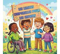 LES LIMITES CORPORELLES POUR LES ENFANTS: Un livre d'images sur la sécurité corporelle et le consentement pour les enfants