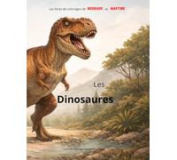Les livres de coloriages de Bernard et Martine: Les Dinosaures