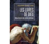 Les livres de Dieu: Une brève histoire des textes chrétiens