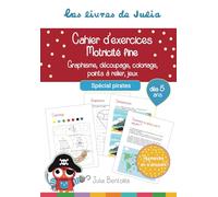 Les livres de Julia - Cahier d'activités - Spécial pirates - Motricité fine dès 5 ans: Motricité fine, graphisme, découpage, coloriage, point à ... sudoku, jeu des ombres, labyrinthe...)