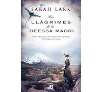 Les llàgrimes de la Deessa maorí (Trilogia de l'arbre Kauri 3) (Grandes novelas)