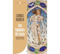 Les Logiques du corps: Une autre manière de penser le temps (L'Univers historique)