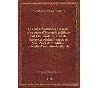 Les lois économiques : résumé d'un cours d'économie politique fait à la Faculté de droit de Nancy (2
