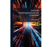 Les lois fondamentales de l'univers