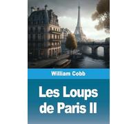 Les Loups de Paris: Tome II