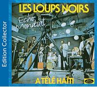 Les Loups Noirs - A Télé Haiti - Écho Mondial