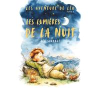 Les Lumières de la Nuit: Une histoire poétique sur la nature, la nuit et l’émerveillement (Les aventures de Léo)