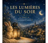 Les Lumières du Soir: Des histoires du soir pensées comme de petits refuges pour l’âme