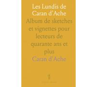 Les Lundis de Caran d'Ache: Album de sketches et vignettes pour lecteurs de quarante ans et plus