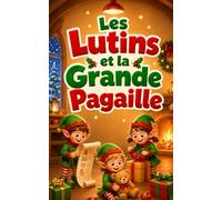 Les Lutins et la Grande Pagaille: Enfants de 3 à 5 ans (Les Romans de Noël de VALOU)