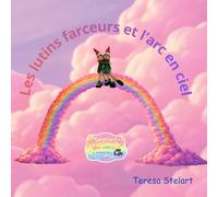 Les lutins farceurs et l’arc-en-ciel (Lily et Elio)