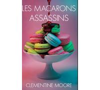 Les Macarons Assassins: Roman Policier Cosy (Les Mystères Douillets de Ginger Burnet)