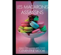 Les Macarons Assassins: Roman Policier Cosy (Les Mystères Douillets de Ginger Burnet)