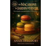 Les Macarons du Jardin d’Hiver: Dans ce cosy mystery gourmand, la verrière scintille… et un macaron se tait.
