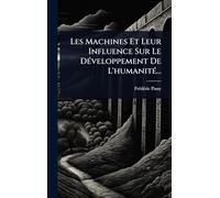 Les Machines Et Leur Influence Sur Le Développement De L’humanité...