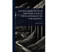 Les Machines Et Leur Influence Sur Le Développement De L’humanité...