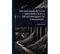 Les Machines Et Leur Influence Sur Le Développement De L’humanité...