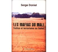 Les mafias du Mali: Trafics et terrorisme au Sahel