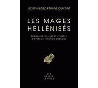 Les mages hellénisés: Zoroastre, Ostanès et Hystape d'après la tradition grecque (Etudes Anciennes Serie Grecque)