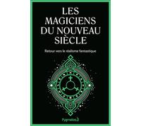 Les magiciens du nouveau siècle: Retour vers le réalisme fantastique