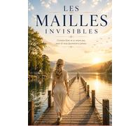 Les mailles invisibles: "Certaines liens ne se voient pas, mais ils nous façonnent à jamais."