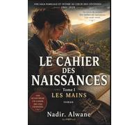 Les Mains: Le Cahier des naissances, Tome I