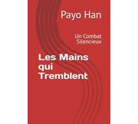 Les Mains qui Tremblent: Un Combat Silencieux