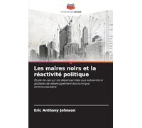 Les maires noirs et la réactivité politique: Étude de cas sur les dépenses liées aux subventions globales de développement économique communautaire