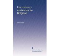 Les maisons anciennes en Belgique: Volume 2