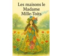 Les Maisons de Madame Mille-Toits