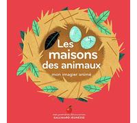 Les maisons des animaux: Mon imagier animé
