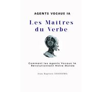 Les Maîtres du Verbe : Comment les Agents Vocaux IA Révolutionnent Notre Monde