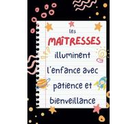 Les Maîtresses- Carnet de notes: Cadeau Maîtresse original et personnalisé pour la fin d’année scolaire, idéal aussi pour AESH, Nounou et ATSEM- Format A5