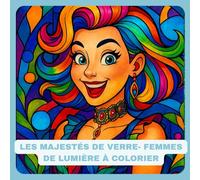 Les Majestés de Verre: Carnet à colorier inspiré par la lumière