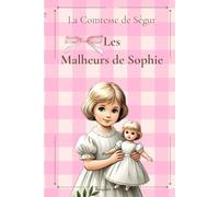 Les Malheurs de Sophie (Les Malheurs de Sophie, Les Petites filles modèles, Les Vacances)