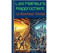 Les Malheurs Rapprochent, Le Bonheur Divise