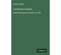 Les Manieurs d'argent: Études historiques et morales 1720-1882
