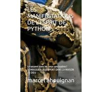 LES MANIFESTATIONS DE L’ESPRIT DE PYTHON: Le serpent dans les lieux sanctuaires ! DÉMASQUER LE SERPENT DANS LA MAISON DE DIEU