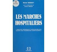 Les Marchés Hospitaliers : Analyse Théorique Et Application Aux Achats