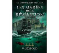 Les Marées de la Révélation : Les Chroniques de Valmaran - Tome 3 - Suite de la saga française PRIMÉE d'Aventure Maritime Épique !
