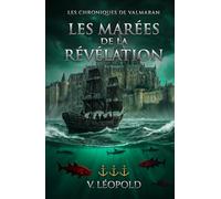 Les Marées de la Révélation : Les Chroniques de Valmaran - Tome 3 - Suite de la saga française PRIMÉE d'Aventure Maritime Épique !