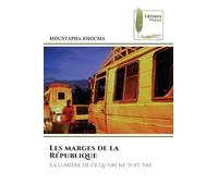 Les marges de la République: La lumière de ce qu'on ne voit pas