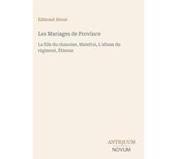 Les Mariages de Province: La fille du chanoine, Mainfroi, L'album du régiment, Étienne