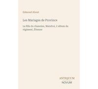 Les Mariages de Province: La fille du chanoine, Mainfroi, L'album du régiment, Étienne