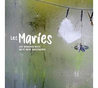 Les Maries - Wir brauchen heute nicht mehr rauszugehen [Vinilo]