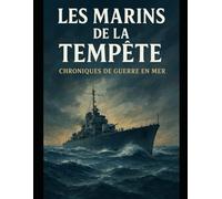 Les Marins de la Tempête Chroniques de Guerre en Mer