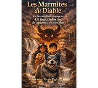 Les Marmites du Diable: Ou l’extraordinaire voyage de Lili Loup, Loulou Lee, du capitaine et son chien Bleu (Contes et Légendes fantastiques de Nouvelle-Calédonie.)