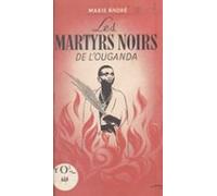 Les Martyrs Noirs De Louganda (ebook)